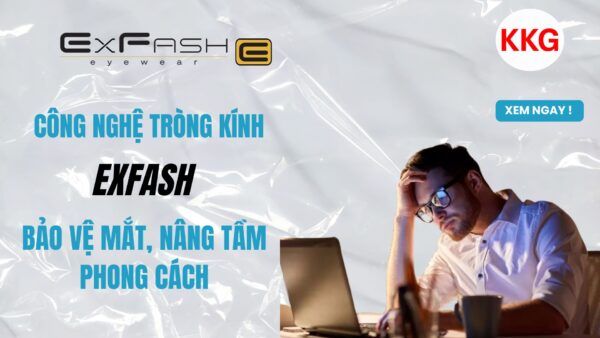 Công Nghệ Tròng Kính Exfash