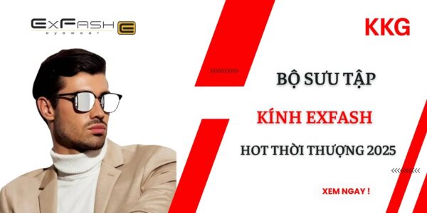 Bộ sưu tập gọng kính Exfash