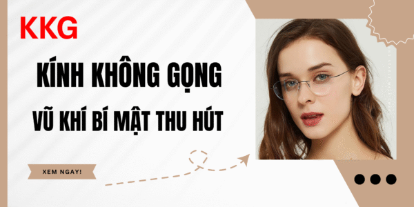 Kính không gọng vũ khí bí mật