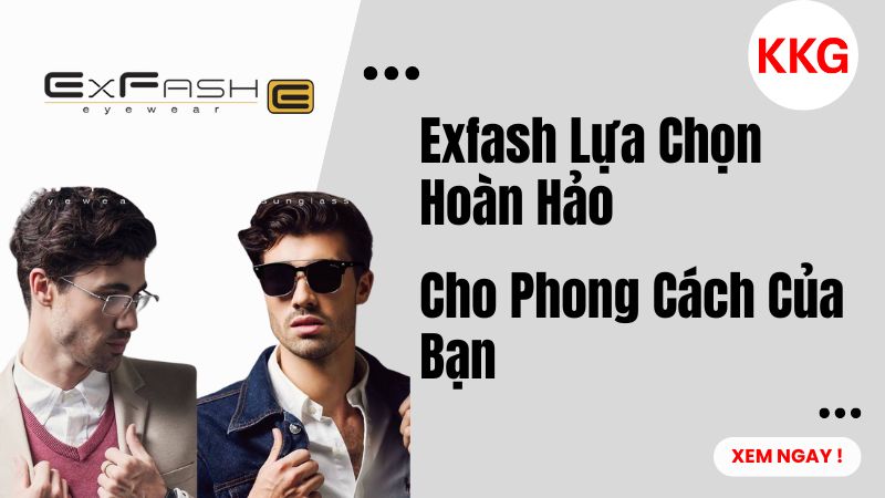 Exfash Lựa Chọn Hoàn Hảo