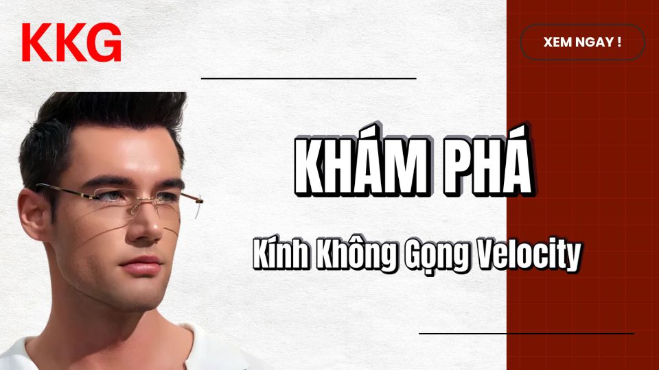 Kính không gọng Velocity